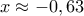 x\approx -0,63