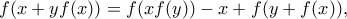 \displaystyle{  f(x + y f(x))= f(x f(y))- x + f(y + f(x)) 
, }