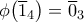 \phi\bigl({\overline{1}_4}\bigr)=\overline{0}_3