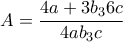 \displaystyle{A=\frac{4a+3b_3 6c}{4ab_3 c}}