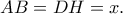 AB=DH=x.