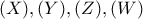 (X),(Y),(Z),(W) (X),(Y),(Z),(W)