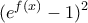 \displaystyle{(e^{f(x)}-1)^2}