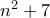 n^2 + 7