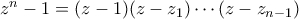  z^n-1 = (z-1)(z-z_1)\cdots(z-z_{n-1}) 