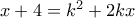x+4=k^2+2kx