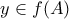 y \in f(A)