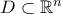 D\subset \mathbb{R}^n