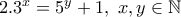 2.3^{x}=5^{y}+1, \ x,y \in \Bbb{N}