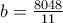 b=\frac{8048}{11}