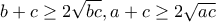 b+c\geq 2\sqrt{bc} , a+c\geq 2\sqrt{ac}
