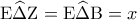 {\rm E}\widehat \Delta {\rm Z} = {\rm E}\widehat \Delta {\rm B} = x