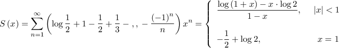 \displaystyle{S\left( x \right) = \sum\limits_{n = 1}^\infty  {\left( {\log \frac{1}{2} + 1 - \frac{1}{2} + \frac{1}{3} - {\rm{ }},,{\rm{ }} - \frac{{{{\left( { - 1} \right)}^n}}}{n}} \right){x^n}}  = \left\{ \begin{array}{l} 
\dfrac{{\log \left( {1 + x} \right) - x \cdot \log 2}}{{1 - x}},\;\quad \left| x \right| < 1\\ 
\\ 
 - \dfrac{1}{2} + \log 2,{\rm{ }}\quad \quad \quad \quad \;\quad \quad {\rm{  }}x = 1 
\end{array} \right.}