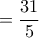 =\dfrac{31}{5}