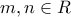 \displaystyle{m,n\in R}