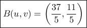 \boxed {B(u,v)=\left  (\frac {37}{5} ,\frac {11}{5}\right )}