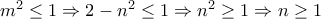 m^2 \leq 1 \Rightarrow 2-n^2\leq 1 \Rightarrow n^2 \geq 1\Rightarrow n\geq 1