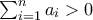 \sum_{i=1}^{n}a_{i}> 0