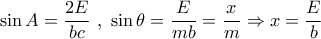\sin A = \dfrac{{2E}}{{bc}}\,\,,\,\,\sin \theta = \dfrac{E}{{mb}} = \dfrac{x}{m} \Rightarrow x = \dfrac{E}{b} \sin A = \dfrac{{2E}}{{bc}}\,\,,\,\,\sin \theta = \dfrac{E}{{mb}} = \dfrac{x}{m} \Rightarrow x = \dfrac{E}{b}