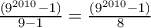 \frac{(9^{2010}-1)}{9-1}=\frac{(9^{2010}-1)}{8}