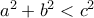 a^2+b^2 < c^2