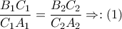 \dfrac{{{B}_{1}}{{C}_{1}}}{{{C}_{1}}{{A}_{1}}}=\dfrac{{{B}_{2}}{{C}_{2}}}{{{C}_{2}}{{A}_{2}}}\Rightarrow :\left( 1 \right)
