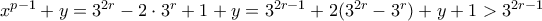 x^{p-1} + y = 3^{2r}-2\cdot 3^r + 1 + y = 3^{2r-1} + 2(3^{2r} - 3^r) + y+1 > 3^{2r-1}