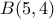 B(5,4)
