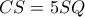 CS=5SQ