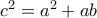 c^{2}=a^{2}+ab
