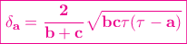 \displaystyle{\color{magenta}\boxed{\bf \delta_a=\frac{2}{b+c}\sqrt{bc\tau(\tau-a)}}}