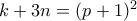   k+3n=(p+1)^2