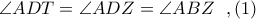 \angle ADT = \angle ADZ = \angle ABZ\ \ ,(1)