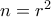n=r^{2}