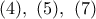 (4),\ (5),\ (7)