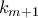 k_{m+1}
