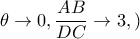 \theta \rightarrow 0, \dfrac{AB}{DC}\rightarrow 3,)