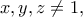 \displaystyle{x,y,z \ne 1,}