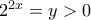 2^{2x}=y>0