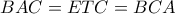 BAC=ETC=BCA BAC=ETC=BCA