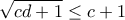 \displaystyle{\sqrt{cd+1}\le c+1}