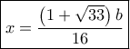 \boxed{ x = \frac{{\left( {1 + \sqrt {33} } \right)b}}{{16}}} \boxed{ x = \frac{{\left( {1 + \sqrt {33} } \right)b}}{{16}}}