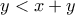 \displaystyle{y<x+y}