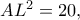 AL^2=20,