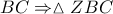 \displaystyle{BC \Rightarrow \vartriangle ZBC}