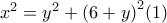 {x^2} = {y^2} + {\left( {6 + y} \right)^2}(1)