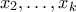 x_2,\ldots,x_k