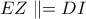 EZ\parallel = DI