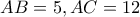 AB=5 , AC=12