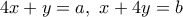 4x+y=a, \ x+4y=b